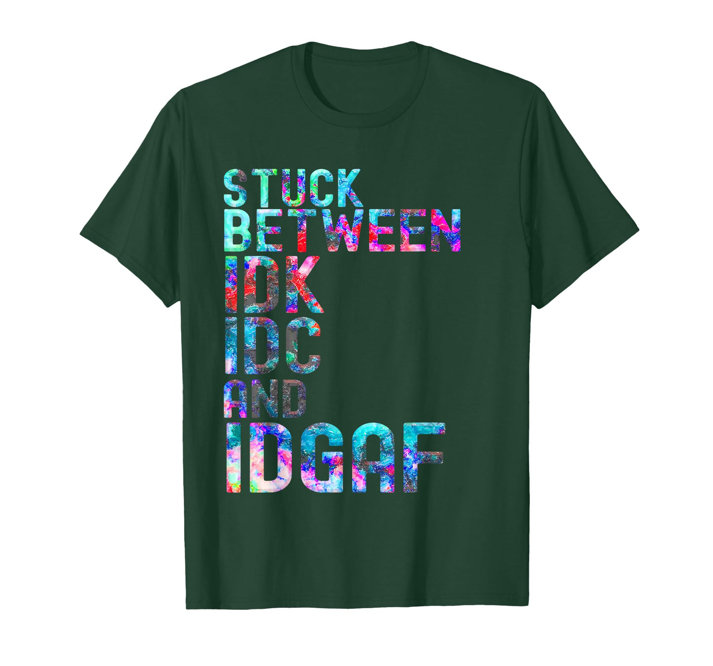 Stuck Between IDK IDC and IDGAF Sport shirt for men, women T-Shirt
