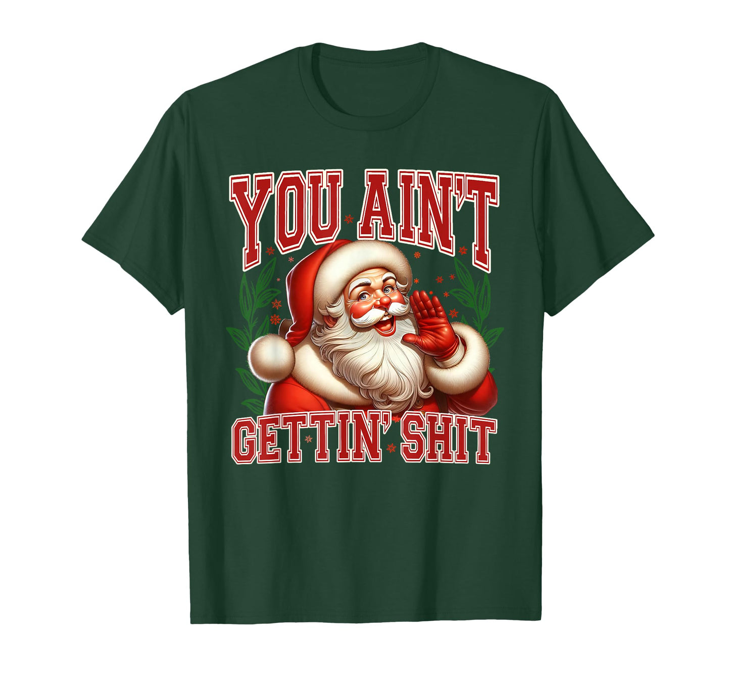 You Ain't Gettin' Shit Christmas Funny Santa Pajamas Holiday T-Shirt