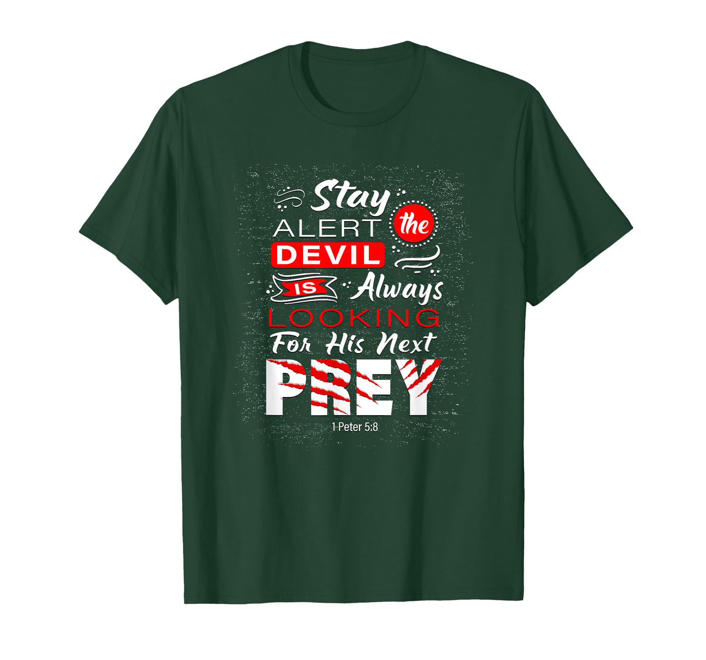 Stay Alert The Devil Is Looking 1 Peter 5:8 T-Shirt