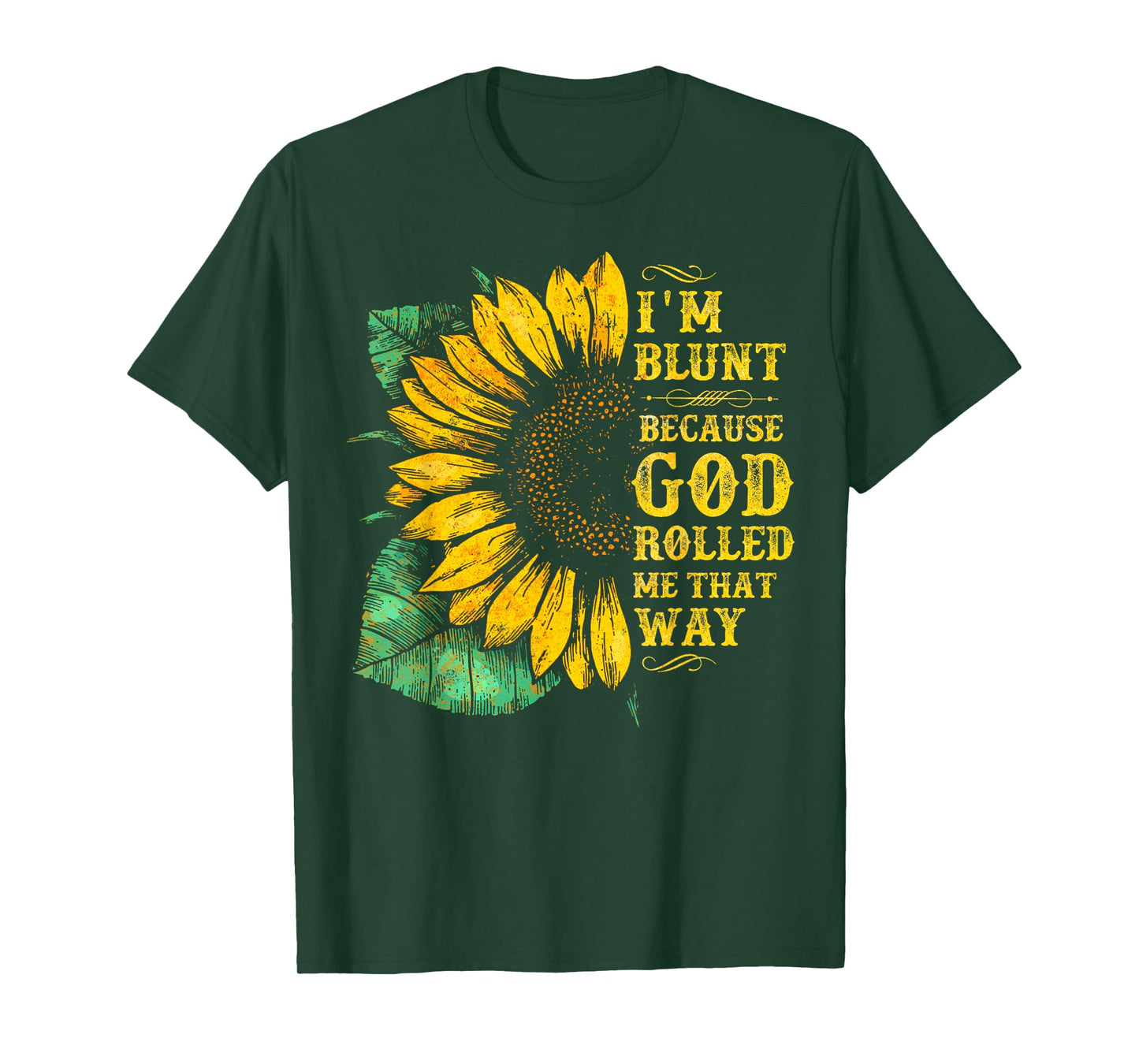 Christ Sunflower I'm Blunt Because God Rolled Me that way T-Shirt
