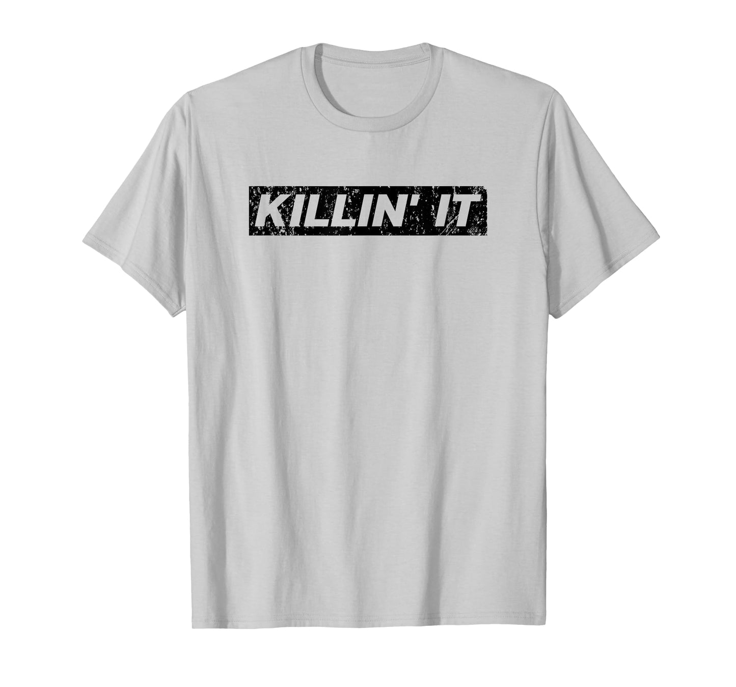 Killin It Killing it Motivational Inspirational Gym T-Shirt