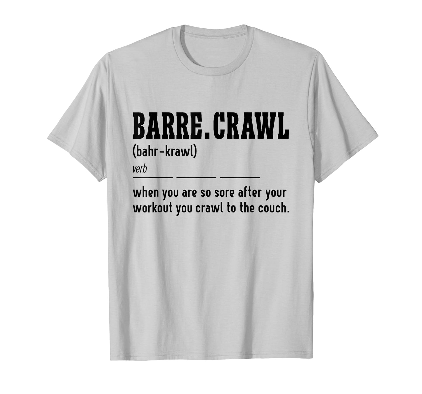 Barre Crawl Definition Workout Barre Ballet Dancer T-Shirt