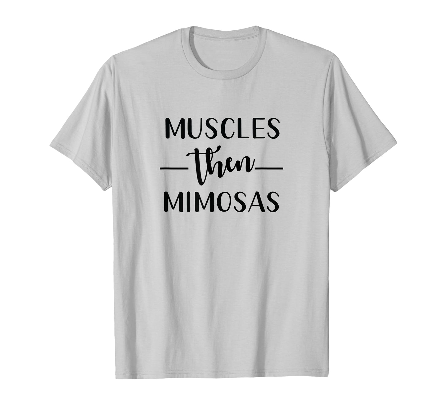 Funny Gym Workout Muscles Then Mimosas Exercise for Women T-Shirt