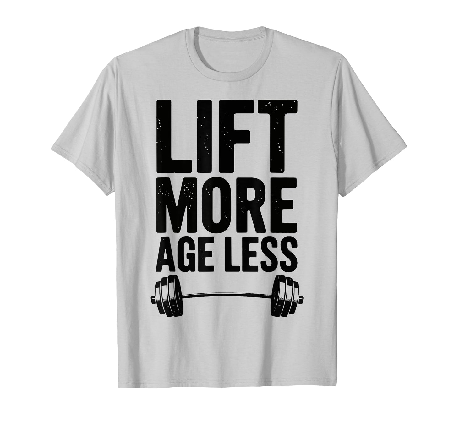 Lift More Age Less T-Shirt