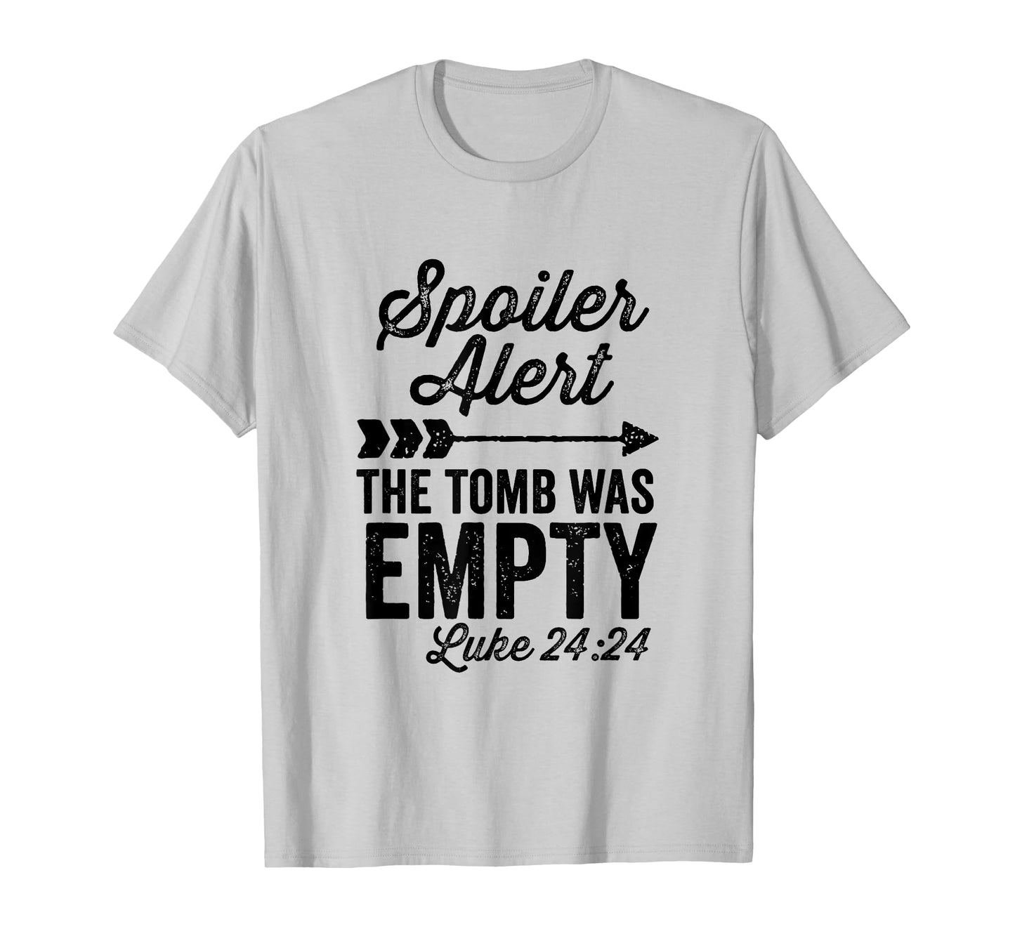 The Tomb Was Empty Spoiler Alert Easter Arrow T-Shirt