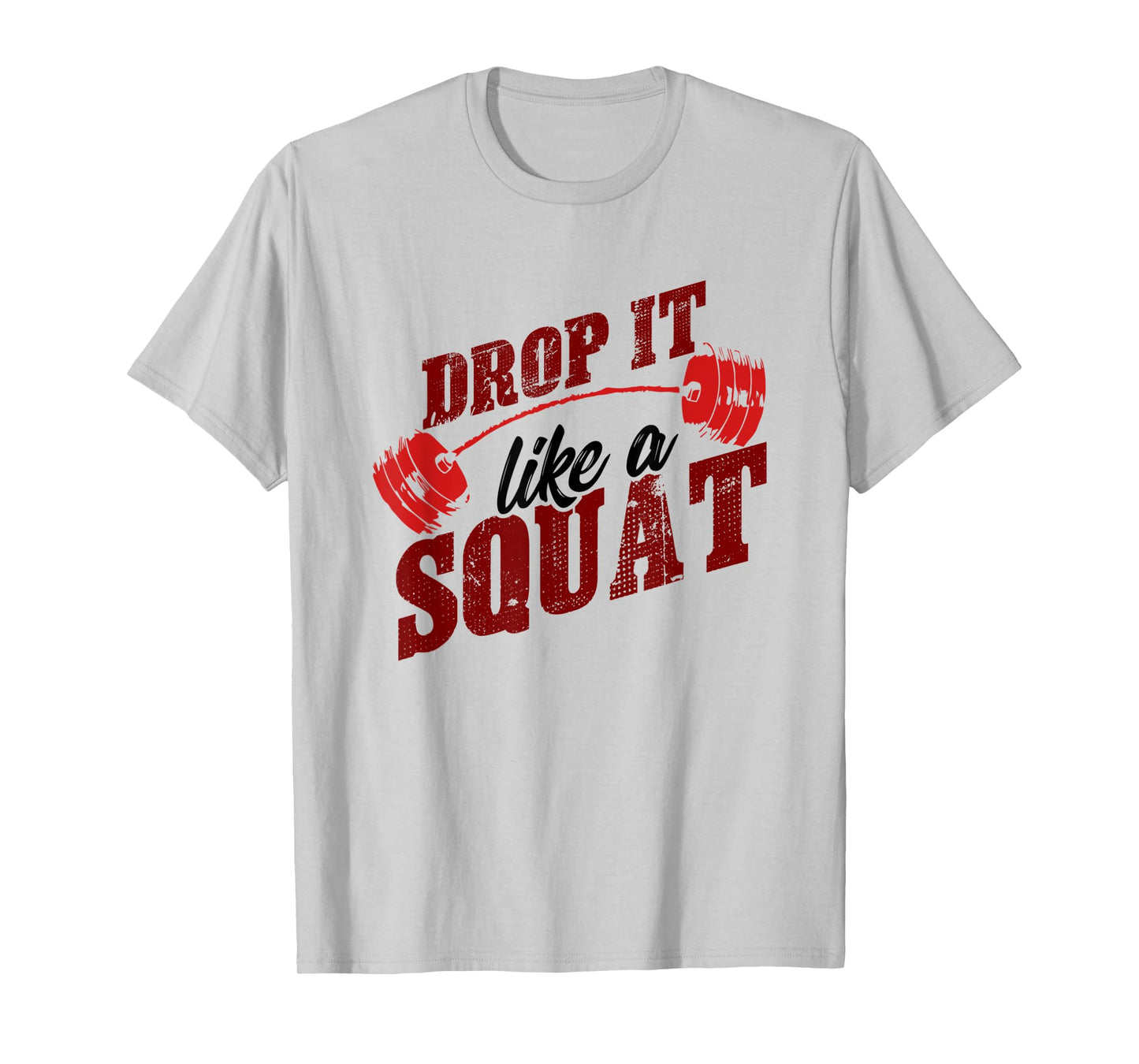 Drop It Like A Squat - Retro Weight Lifting Fitness Shirt T-Shirt