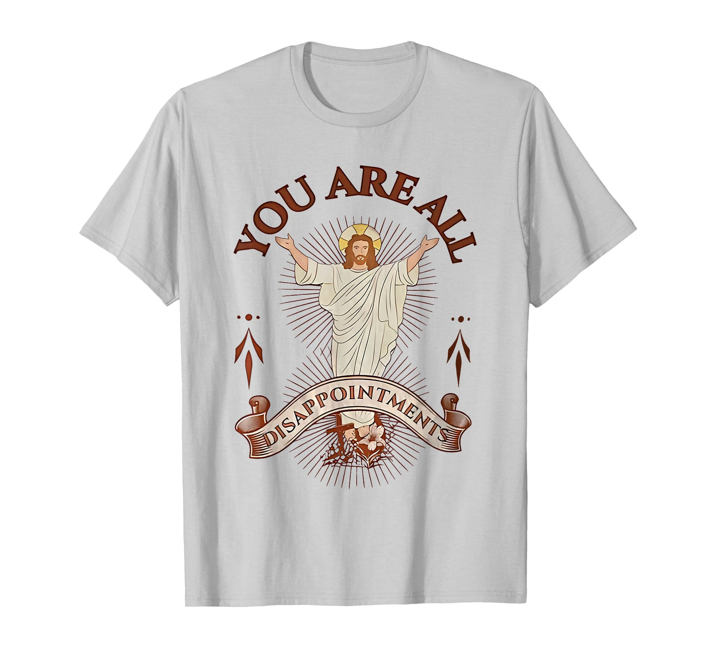 you are all disappointments T-Shirt