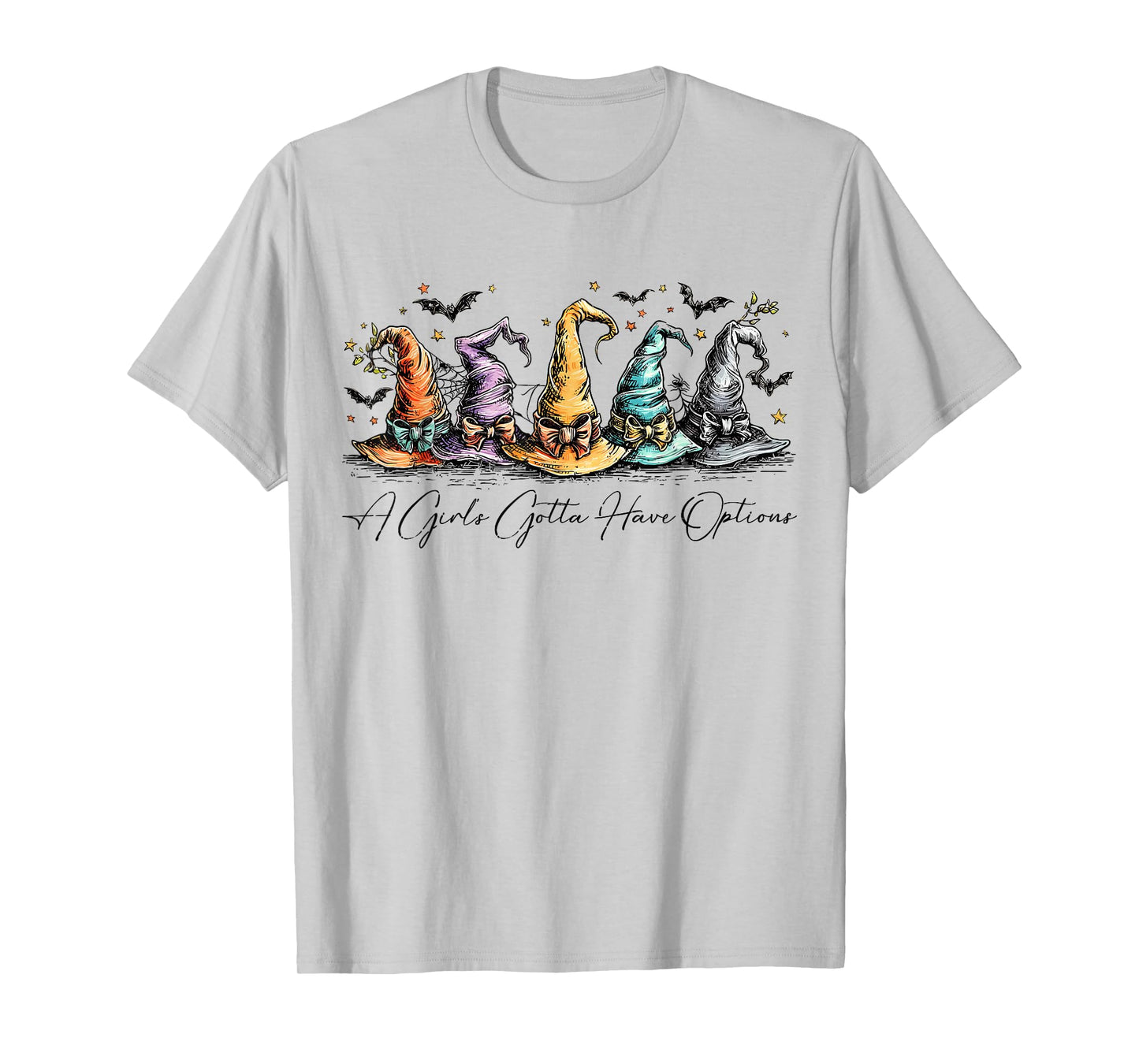 A Girl Gotta Have Options Colorful Witch Hats Halloween T-Shirt