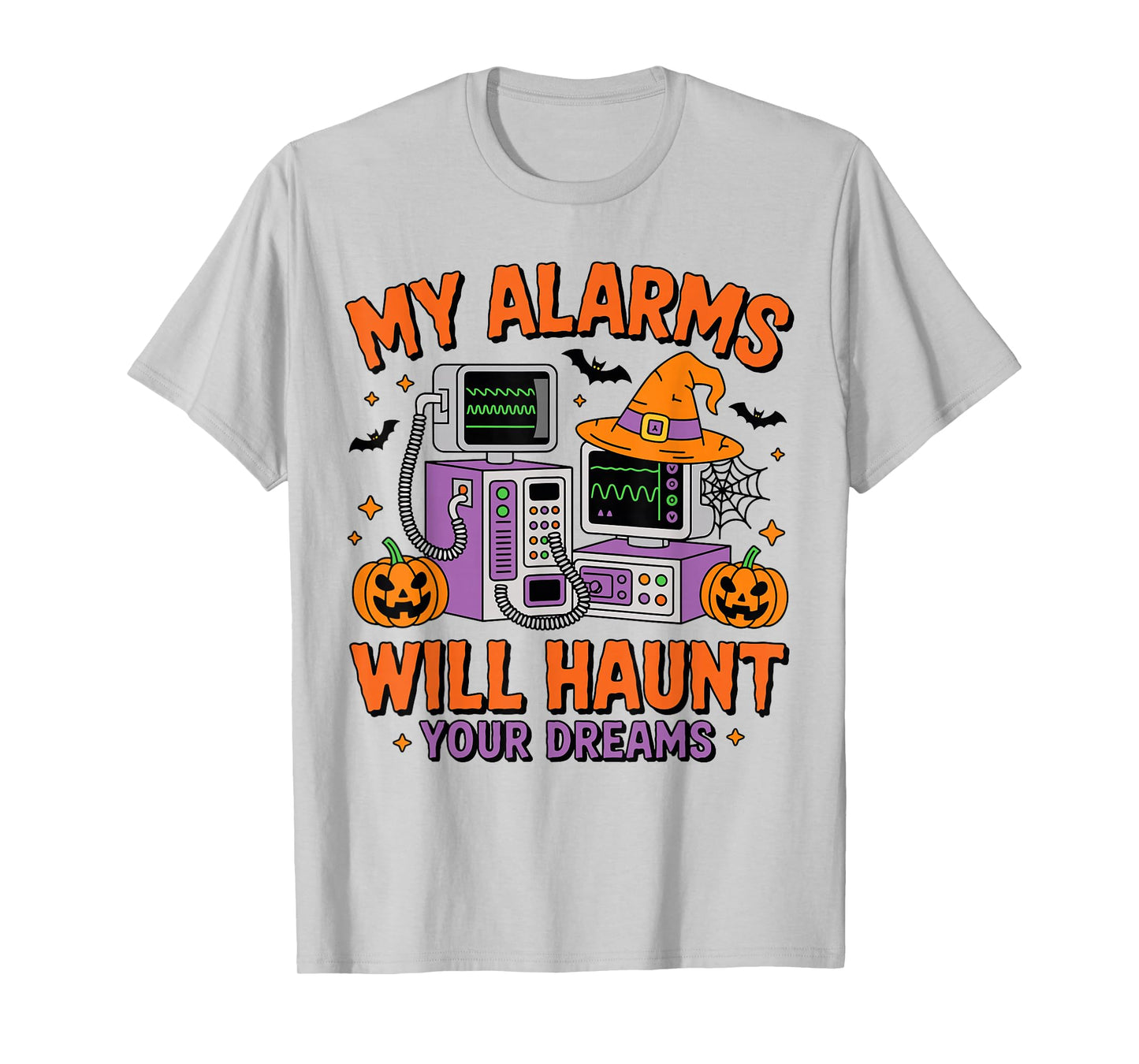 My Alarms Will Haunt Your Dreams Halloween Nurse Funny T-Shirt