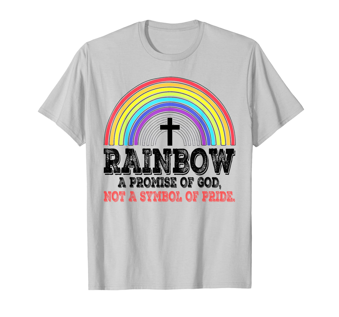 Rainbow A Promise Of God Not A Symbol Of Pride T-Shirt