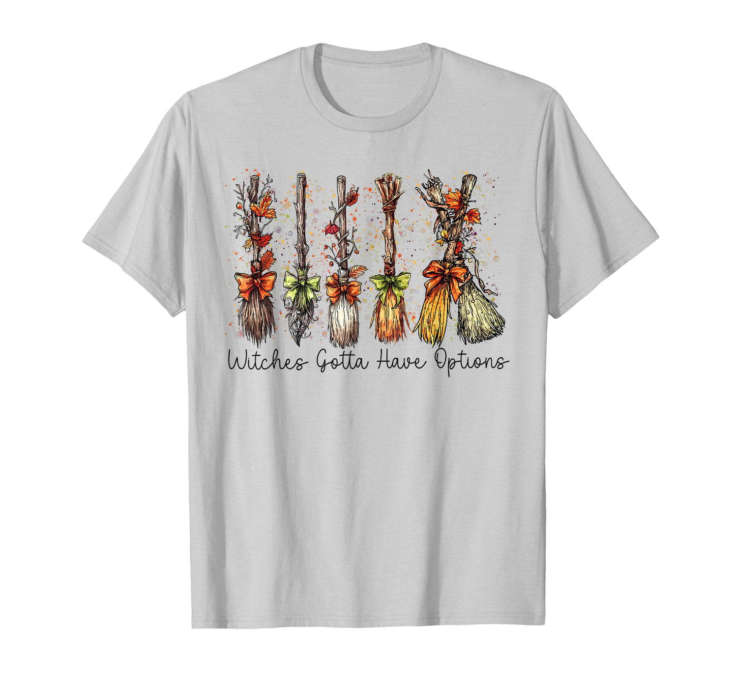Witches Gotta Have Options Witchy Halloween Spooky Season T-Shirt