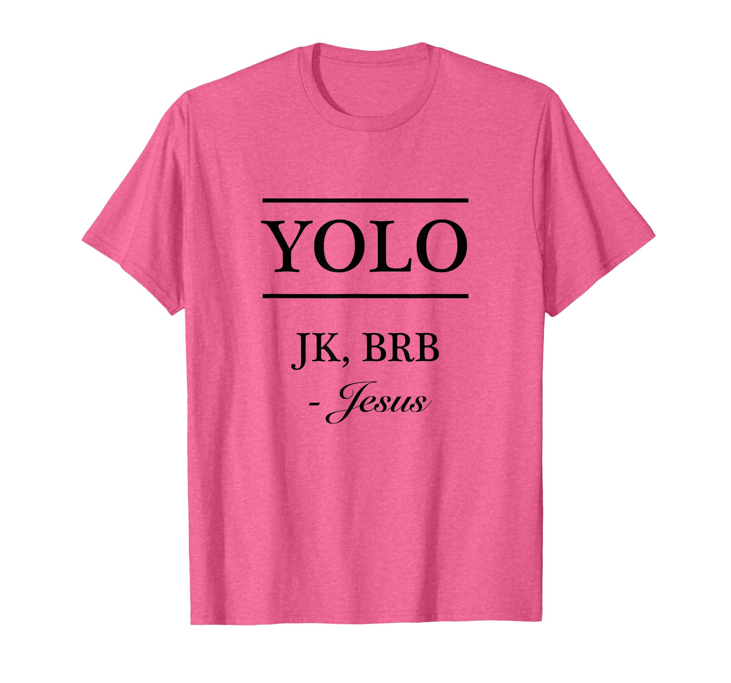YOLO JK, BRB - Jesus | Funny Christian Graphic T-Shirt T-Shirt