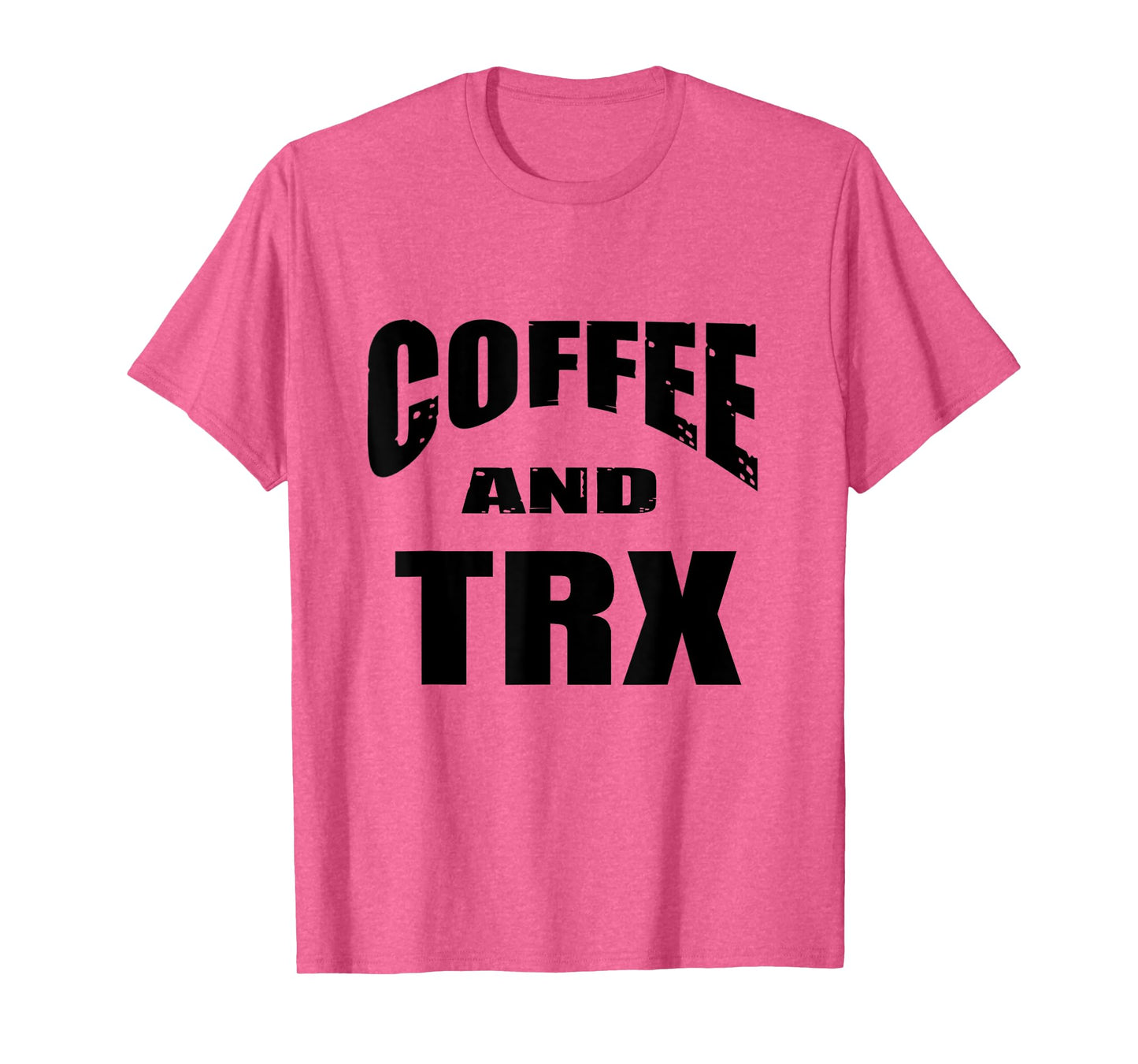 Funny TRX Design for TRX Beginners / 'Coffee And TRX!' T-Shirt