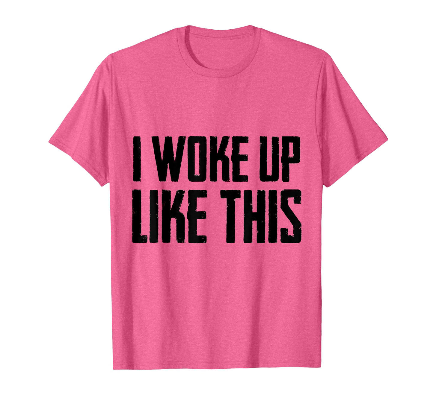 I woke up like this T Shirt Cute/Handsome Men/women gift Tee T-Shirt