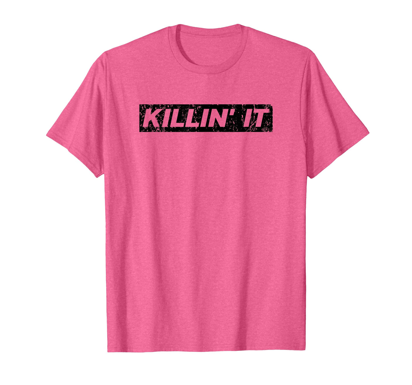 Killin It Killing it Motivational Inspirational Gym T-Shirt