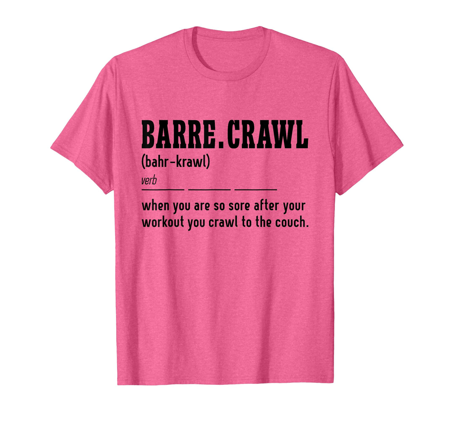 Barre Crawl Definition Workout Barre Ballet Dancer T-Shirt