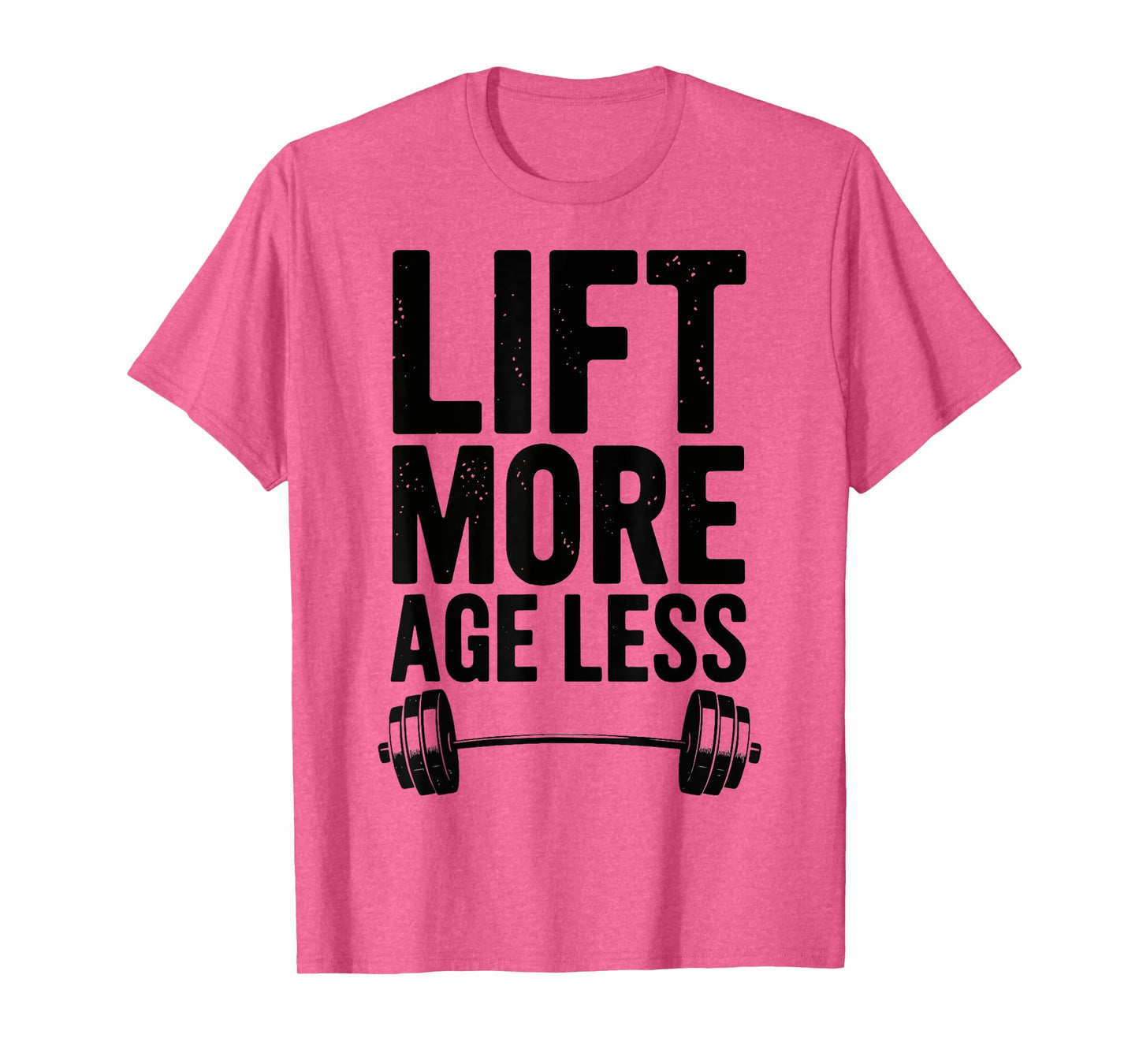 Lift More Age Less T-Shirt