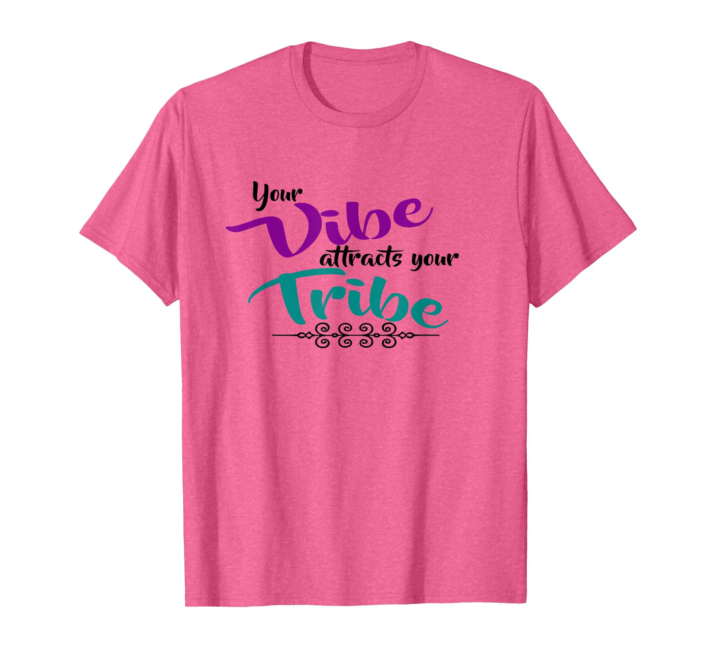 Your Vibe attracts your Tribe cute shirt