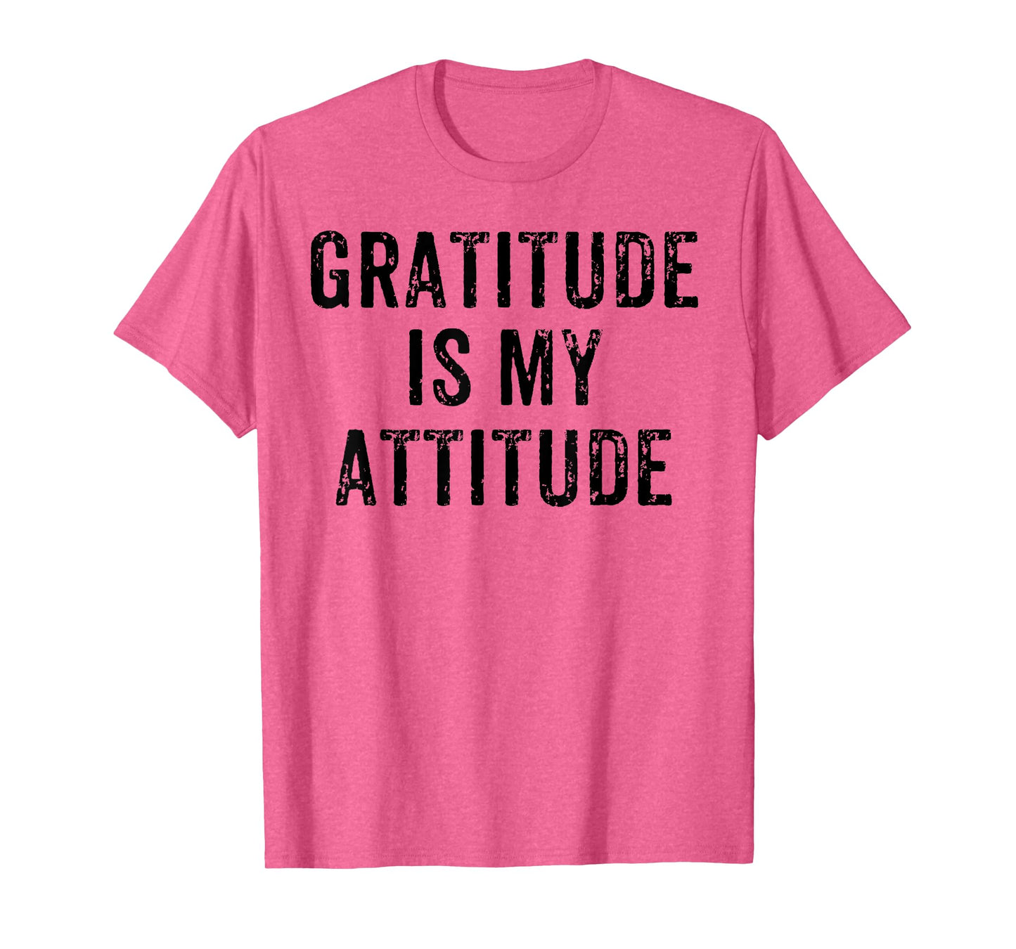 INSPIRATIONAL POSITIVE MOTIVATIONAL GRATITUDE IS MY ATTITUDE T-Shirt