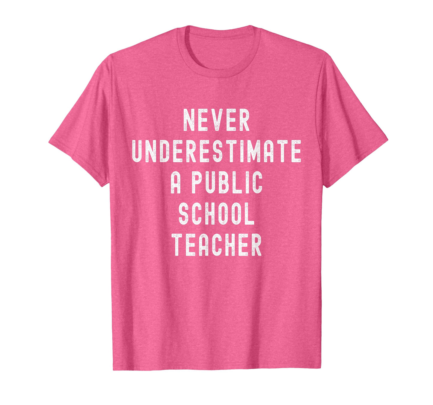 Never Underestimate a Public School Teacher Motivational T-Shirt