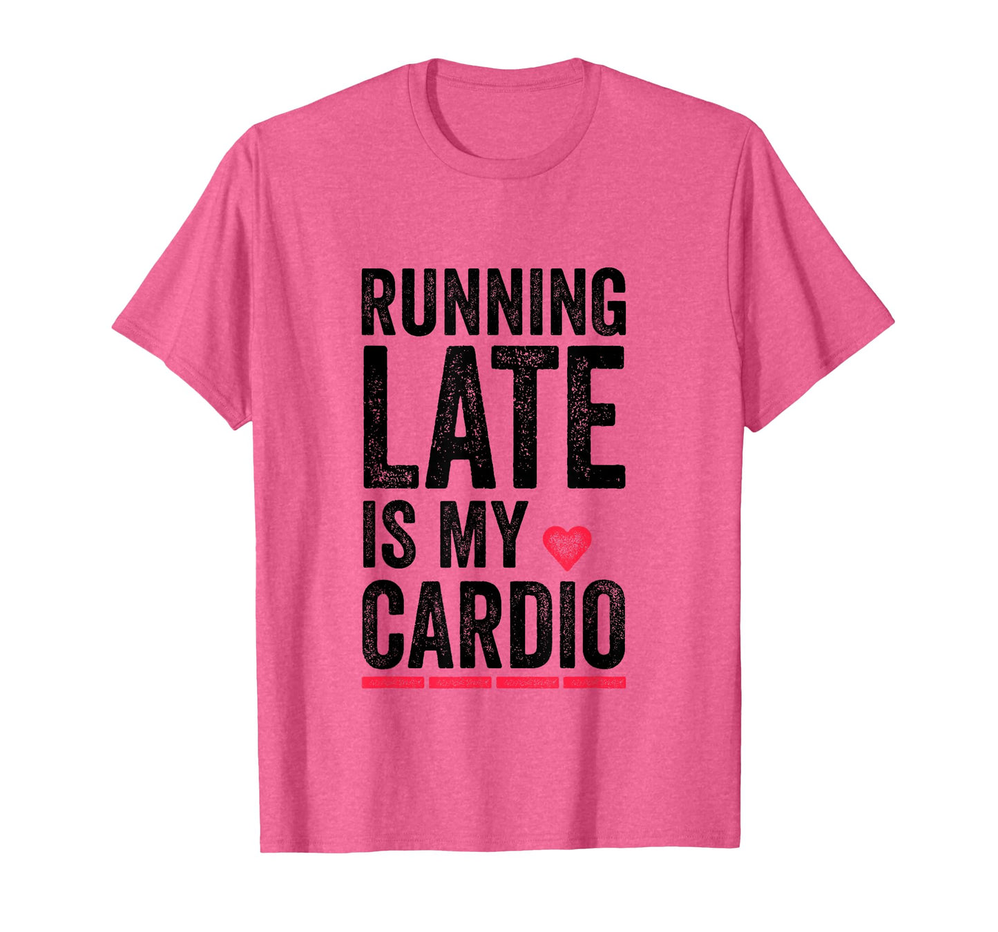 Running Late Is My Cardio Shirt Funny Excercise Pun Tee T-Shirt