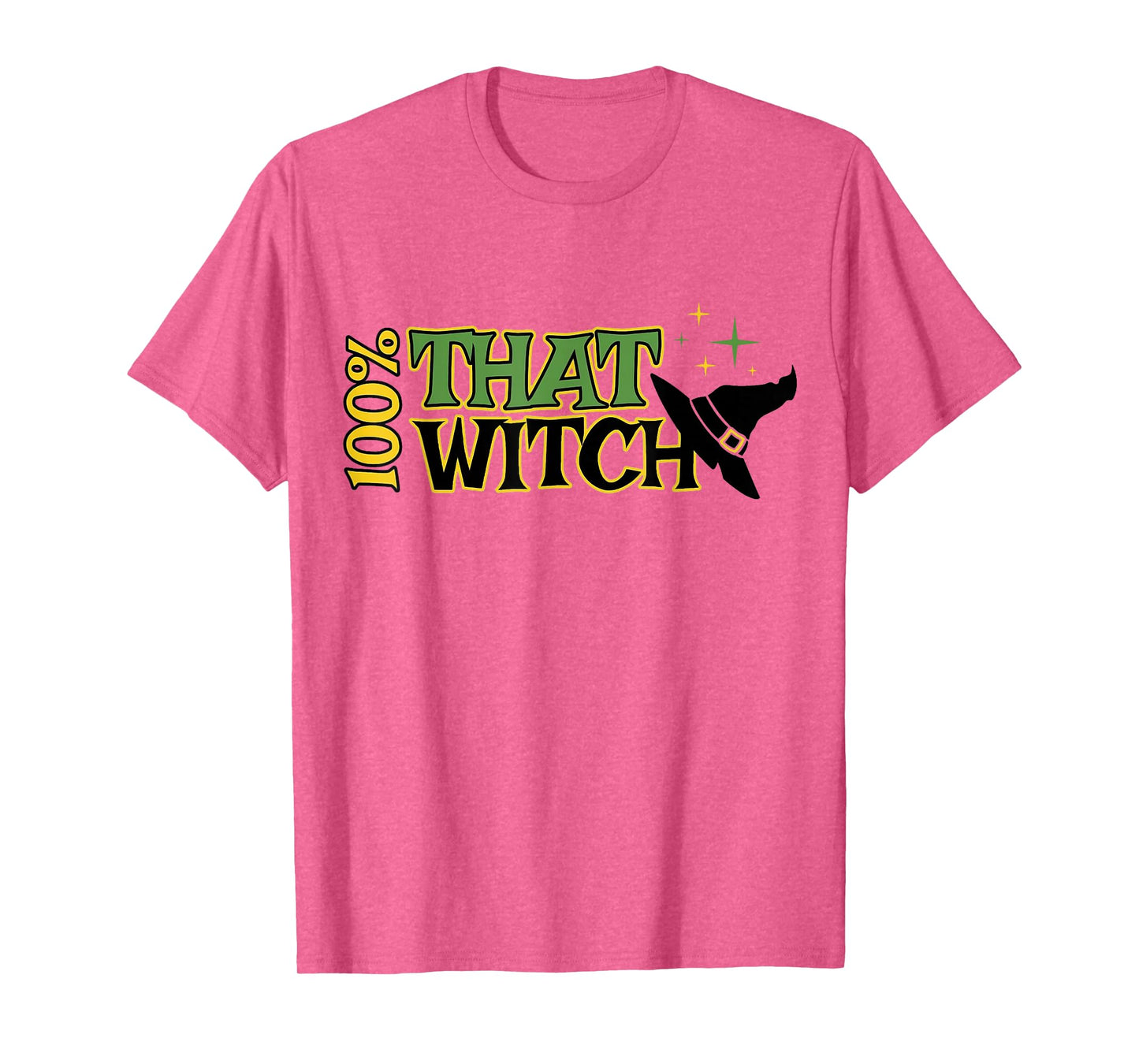 100% That Witch, Funny Witch Halloween T-Shirt