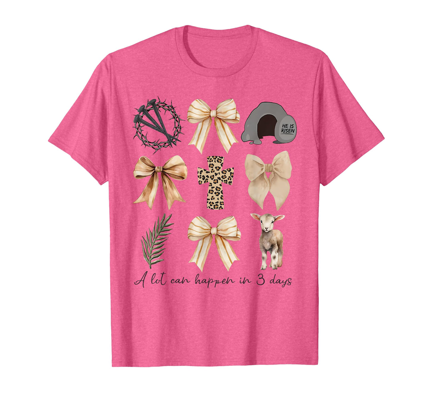 A Lot Can Happen in Three Days Coquette Bow Christian Easter T-Shirt