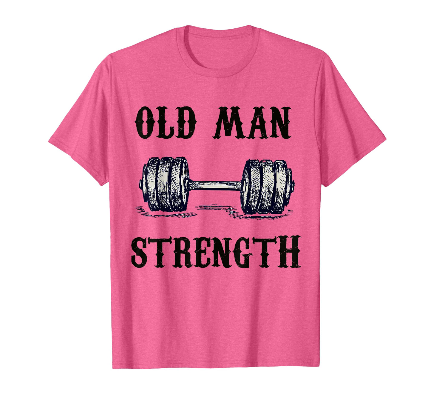 Old Man Strength Gym Shirt T-Shirt Training Shirt T-Shirt
