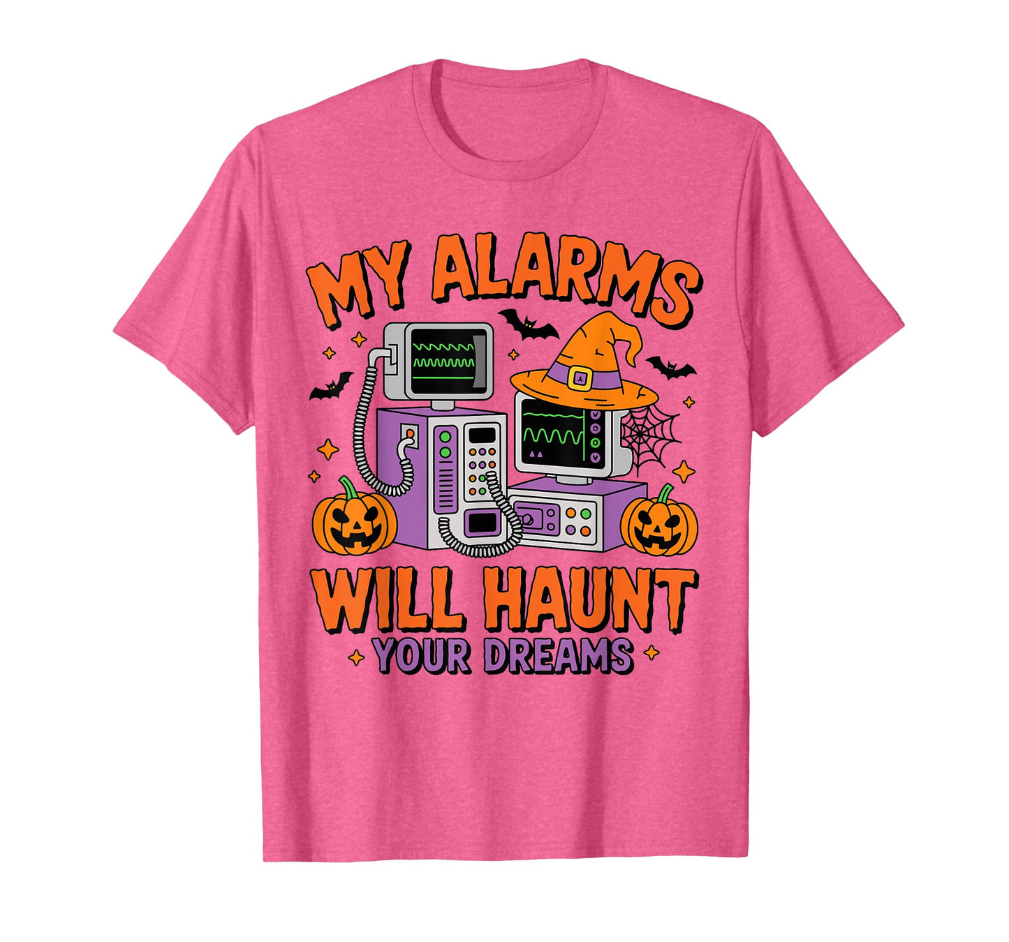 My Alarms Will Haunt Your Dreams Halloween Nurse Funny T-Shirt