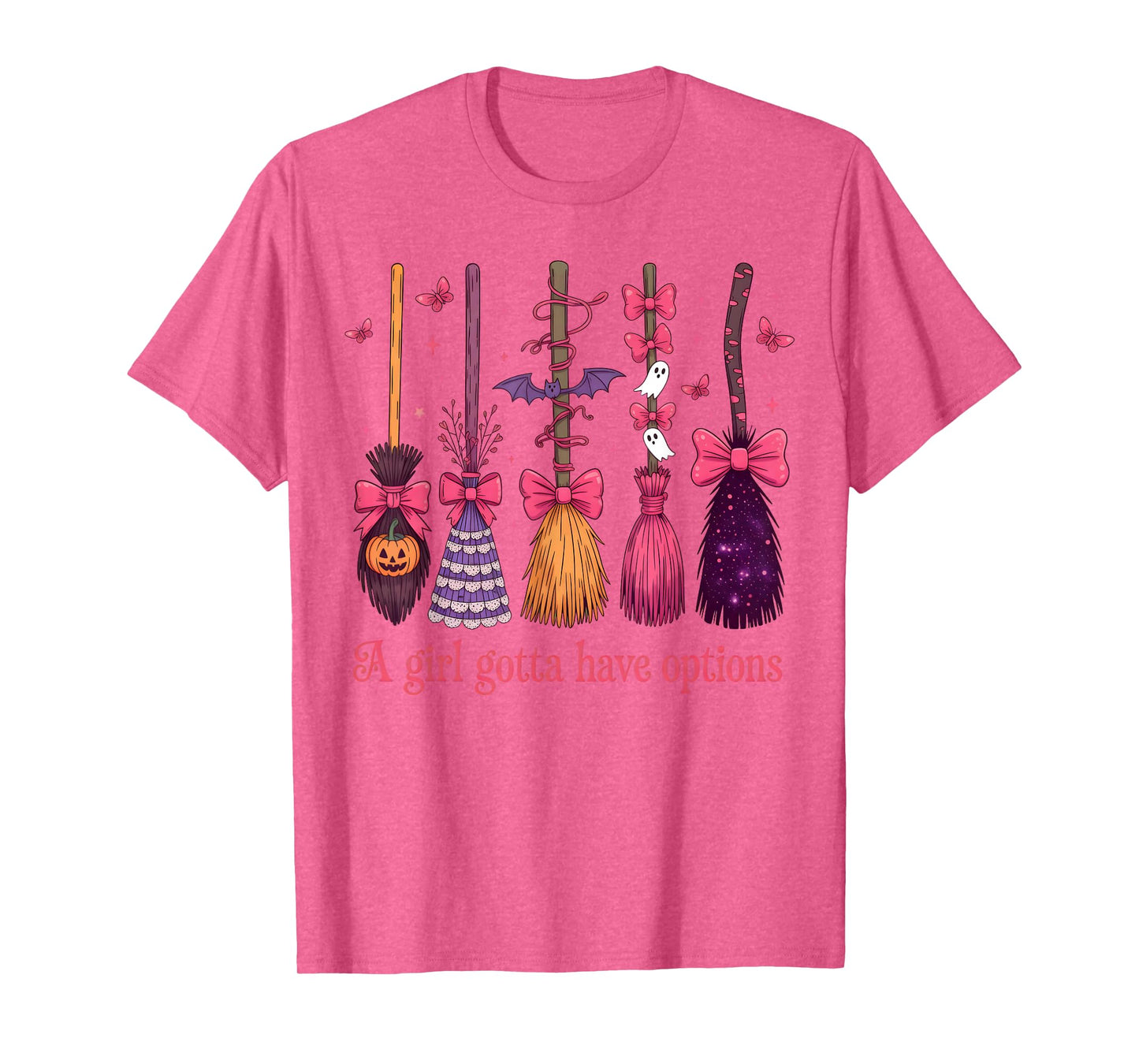 Halloween Salem Witch Brooms Pink A Girl Gotta Have Options T-Shirt