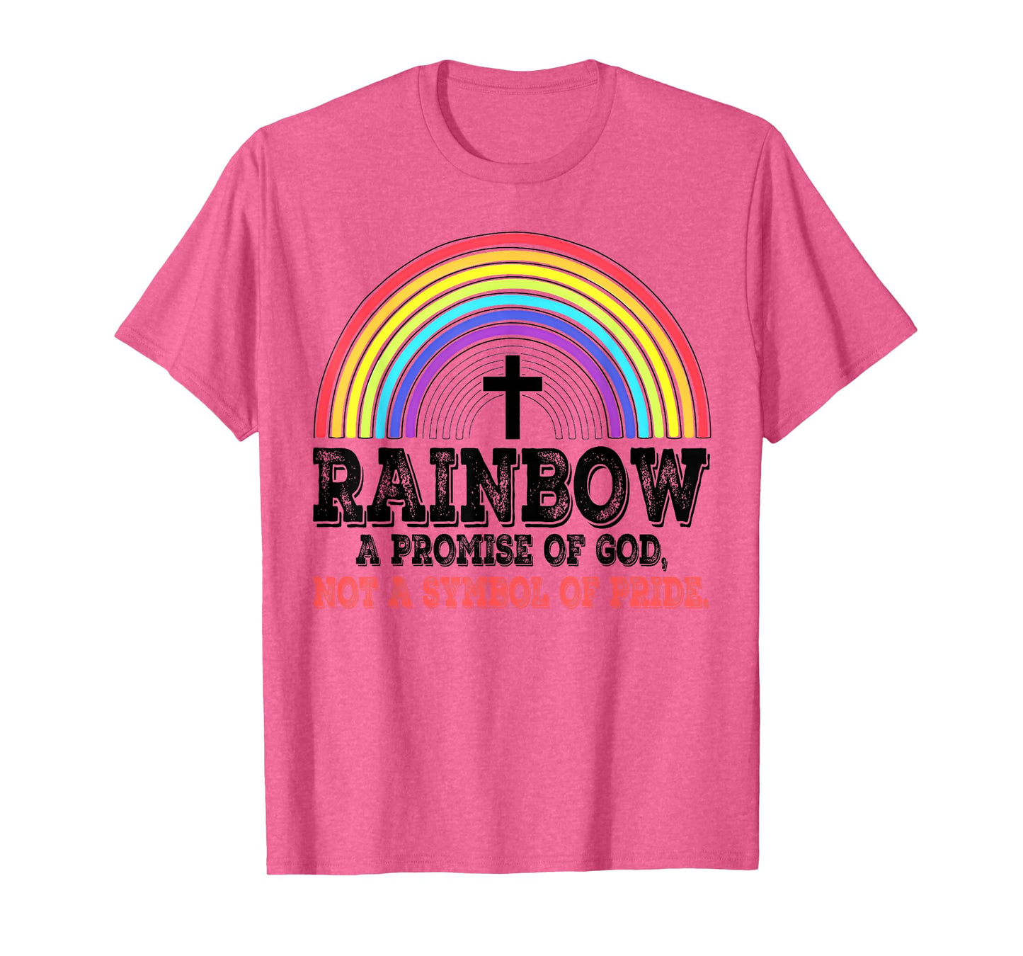 Rainbow A Promise Of God Not A Symbol Of Pride T-Shirt
