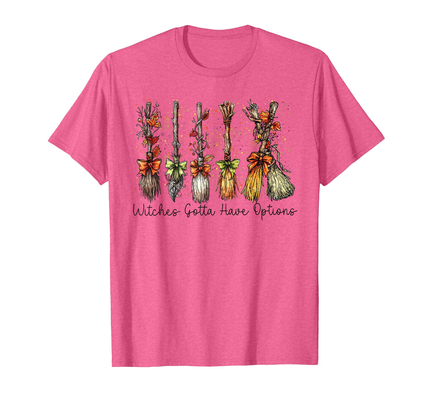 Witches Gotta Have Options Witchy Halloween Spooky Season T-Shirt