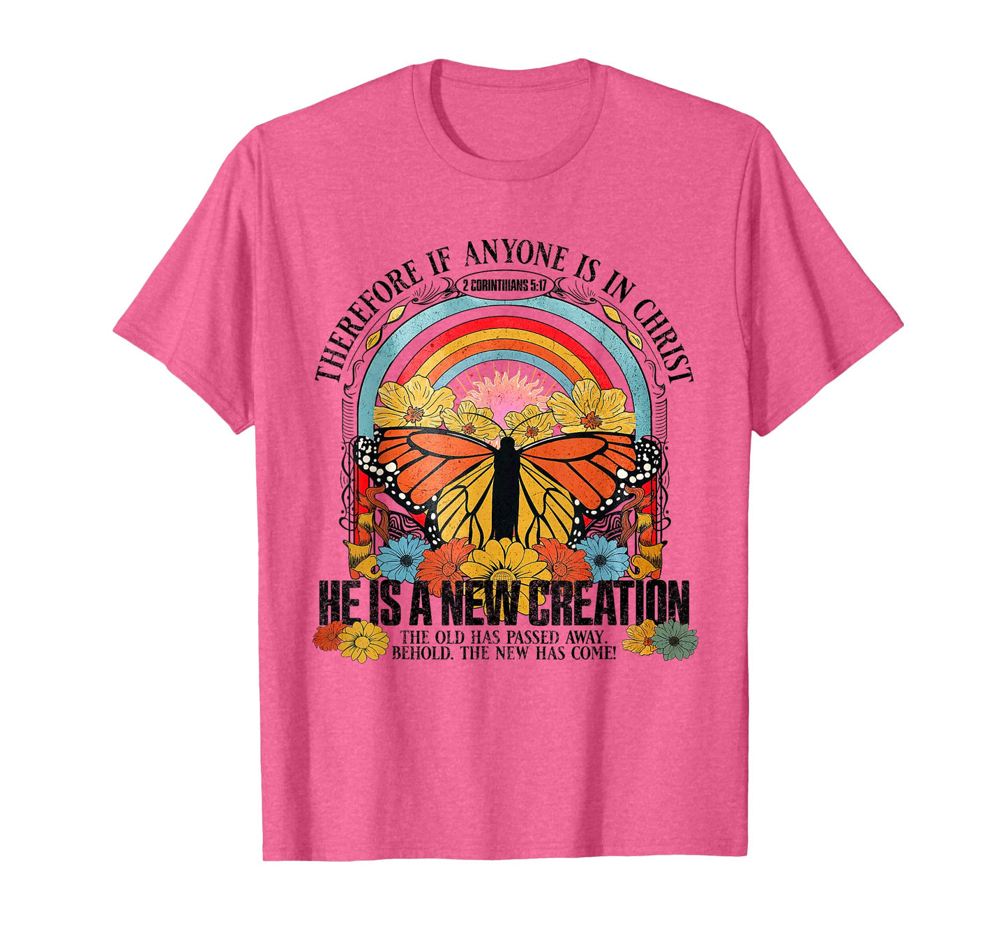 Therefore If Anyone In Christ He Is A New Creation Jesus T-Shirt