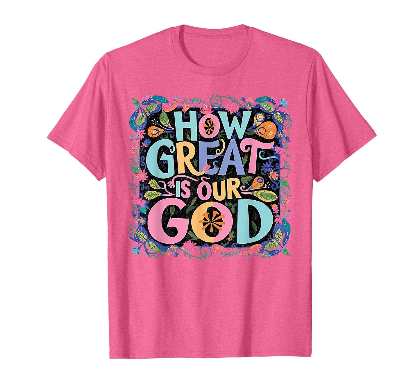How Great Is Our God T-Shirt