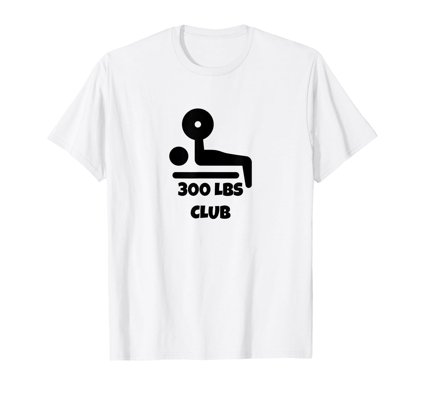300 LBS Club Bench Press T-Shirt Men Women T-Shirt