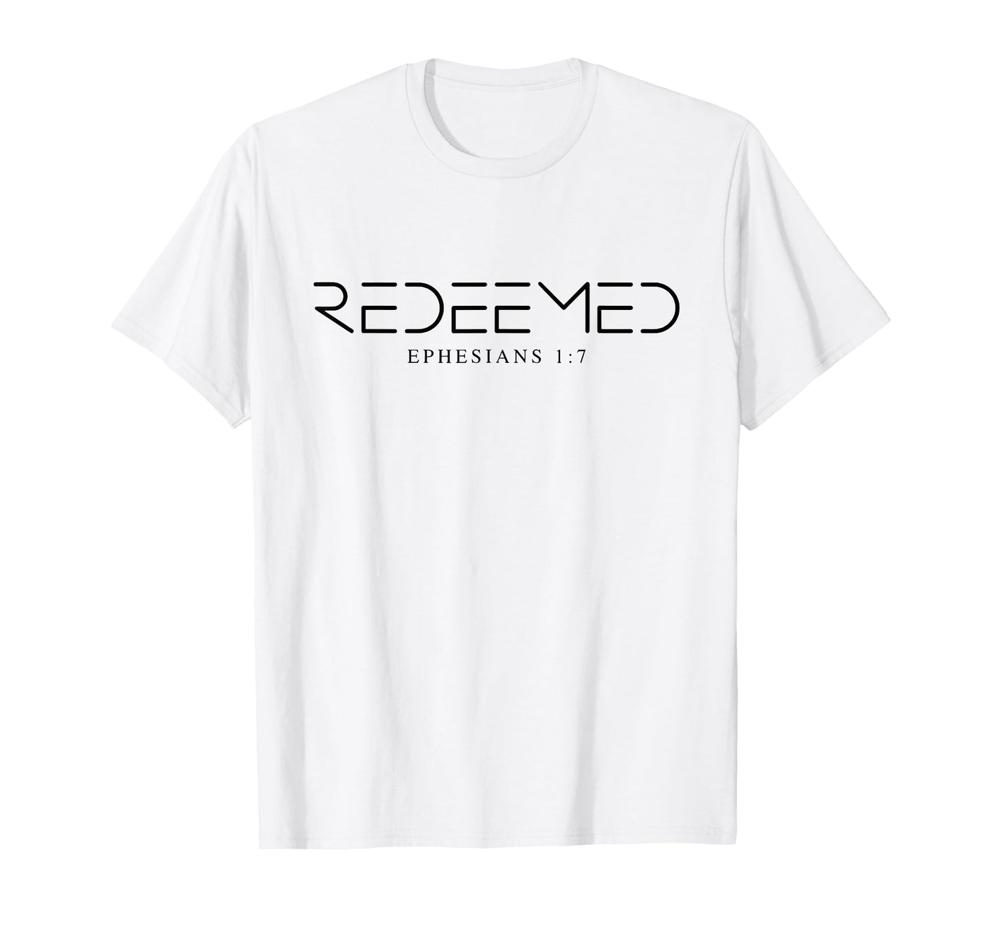 Redeemed Ephesians 1 7, Ephesians Redeemed T-Shirt