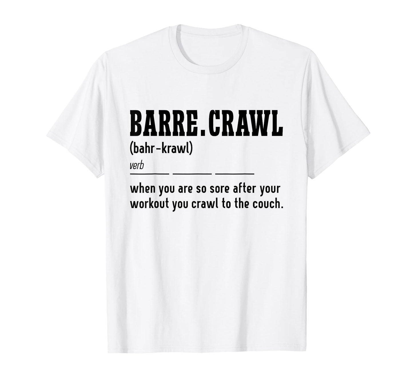 Barre Crawl Definition Workout Barre Ballet Dancer T-Shirt