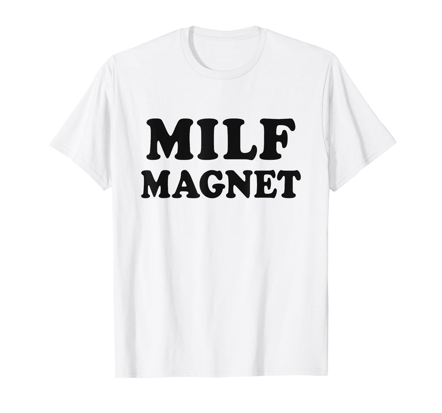 Milf MAGNET Funny Internet Memes Workout Gym I love Milfs T-Shirt