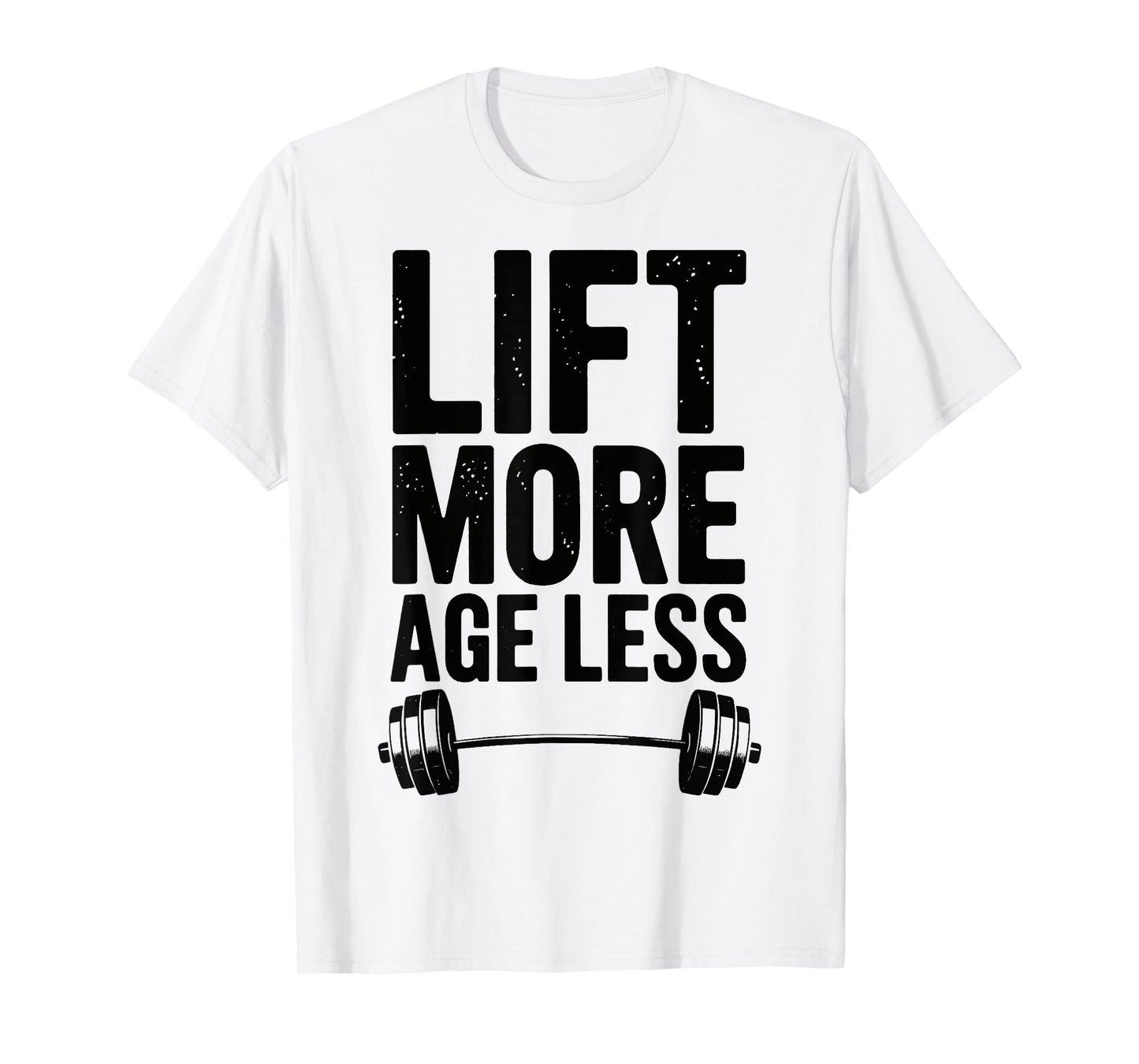 Lift More Age Less T-Shirt