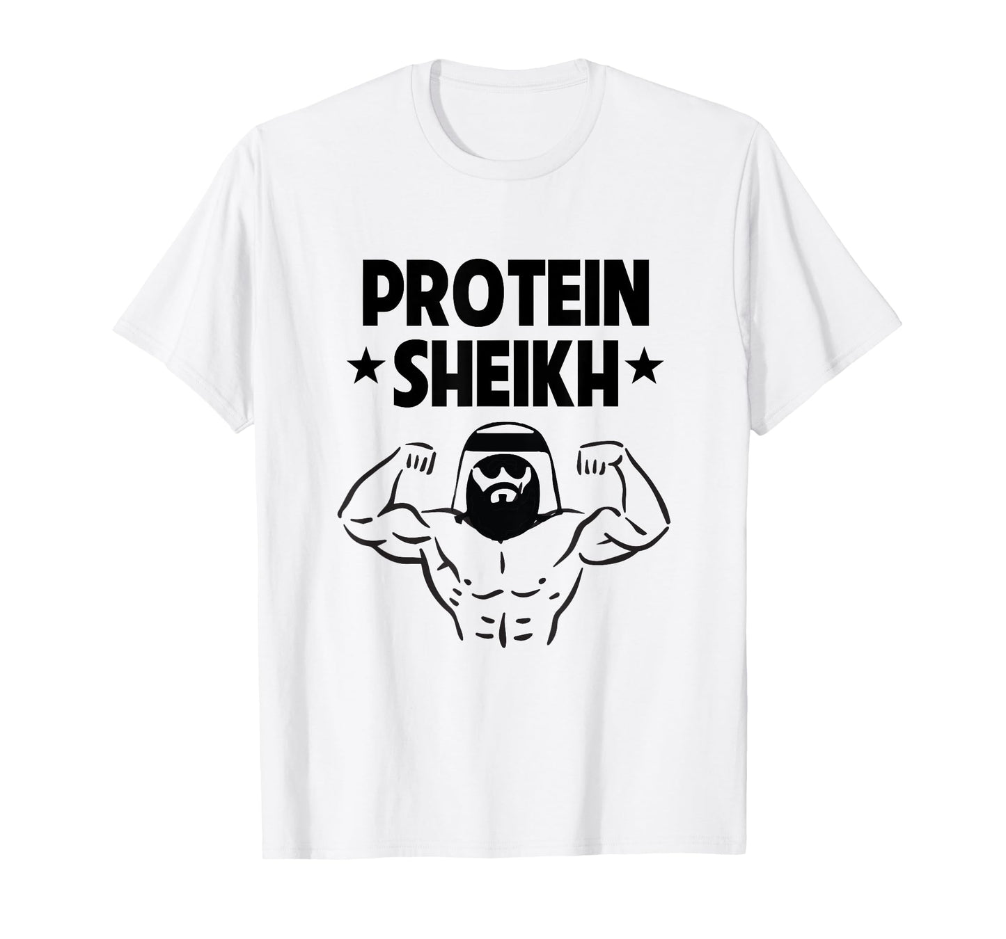 Protein Sheikh Funny Arabic Gym Fitness Lover Bodybuilding T-Shirt