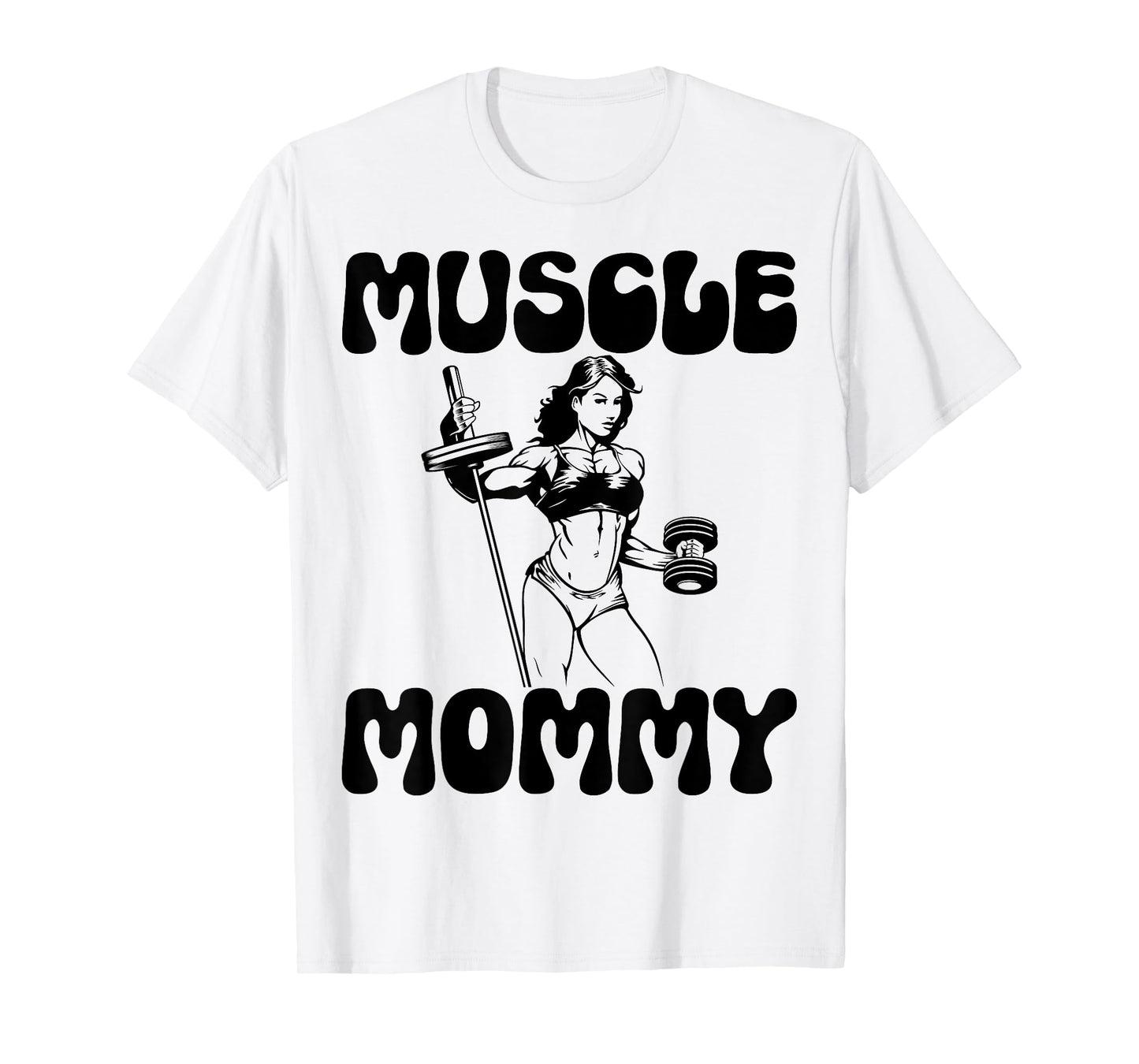 Muscle Mommy - Gym Weightlifting Fitness Bodybuilding T-Shirt