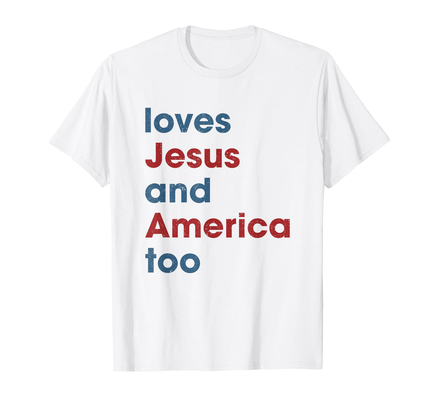 Loves Jesus And America Too Christian Patriot T-Shirt