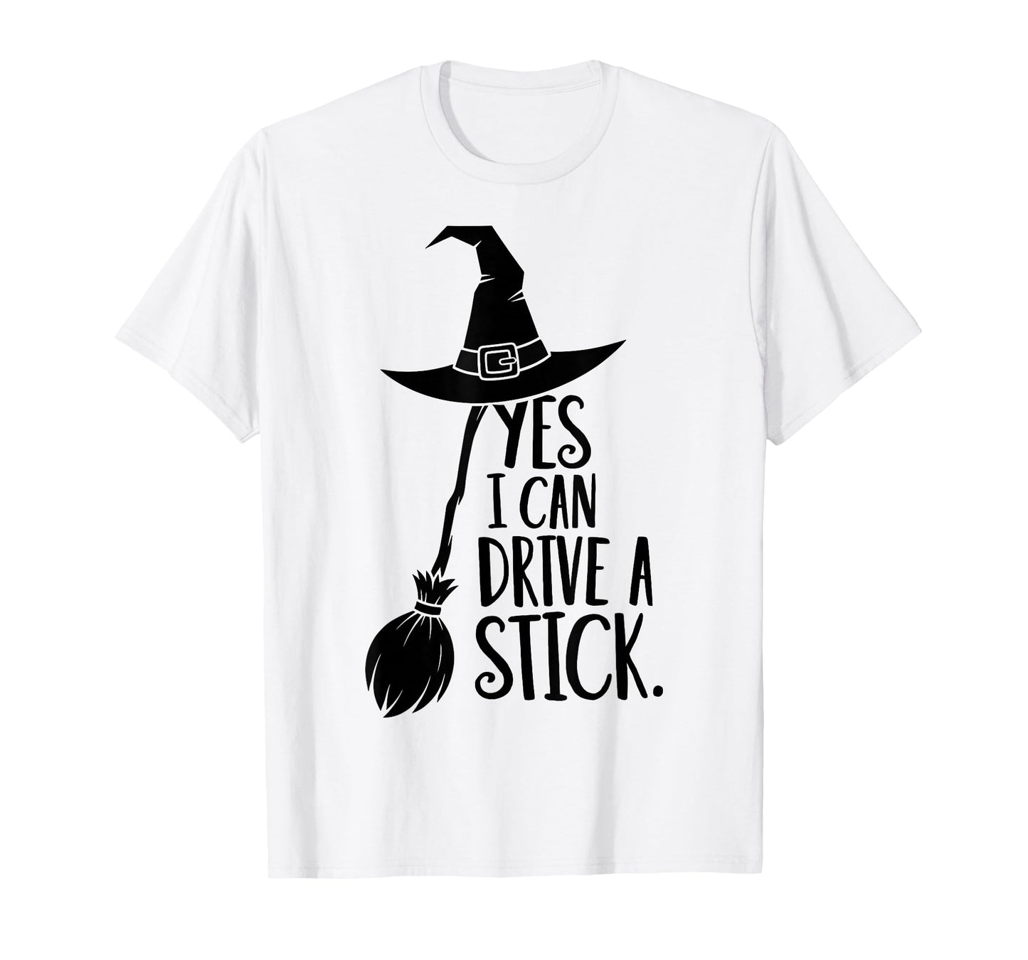 Yes I Can Drive A Stick Funny Halloween Spooky Witch T-Shirt