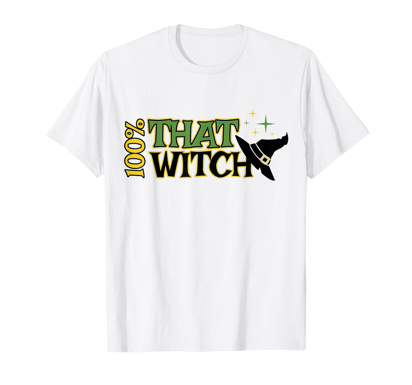 100% That Witch, Funny Witch Halloween T-Shirt