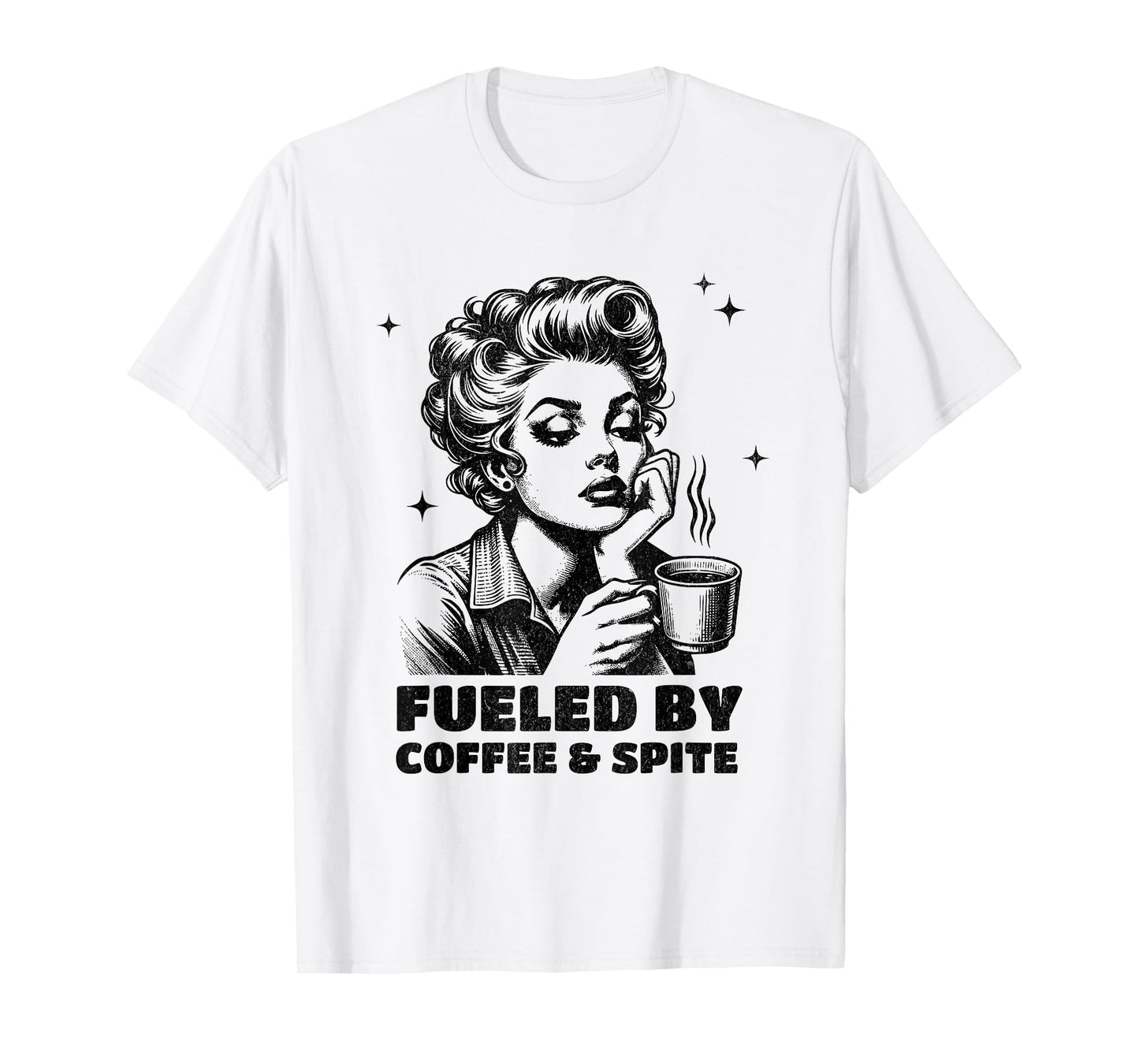 Snarky Sarcastic Retro Housewife Fueled By Coffee & Spite T-Shirt