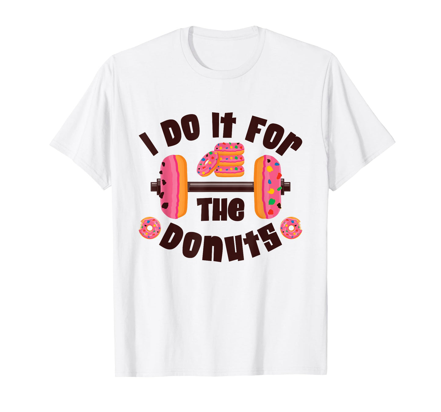 I Do It For The Donuts Workout Weightlifting Fitness Gym T-Shirt