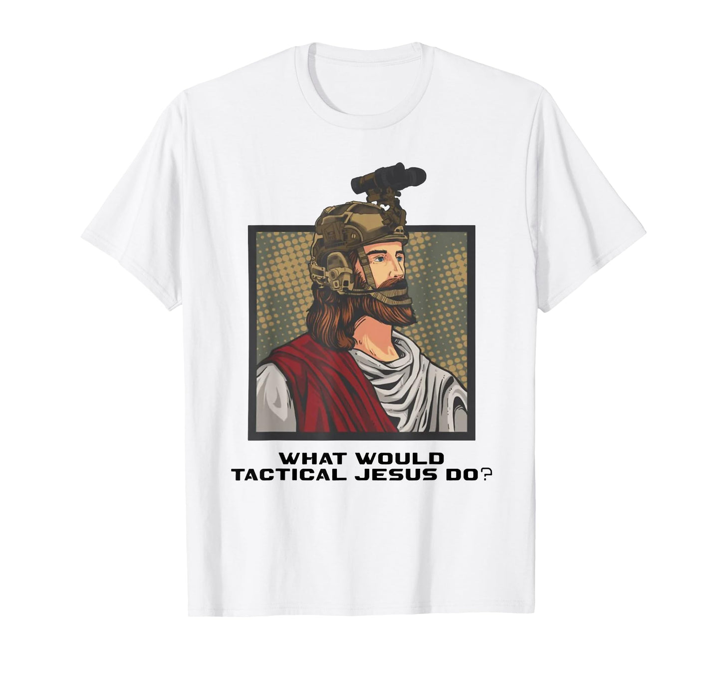 What Would Tactical Jesus Do ? T-Shirt