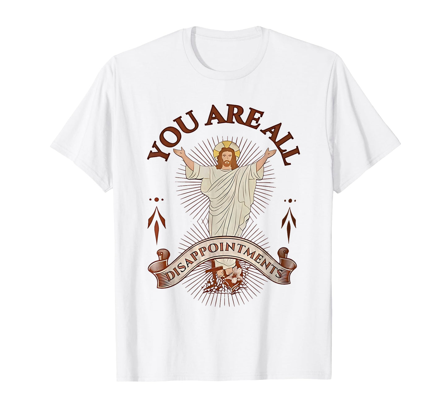 you are all disappointments T-Shirt