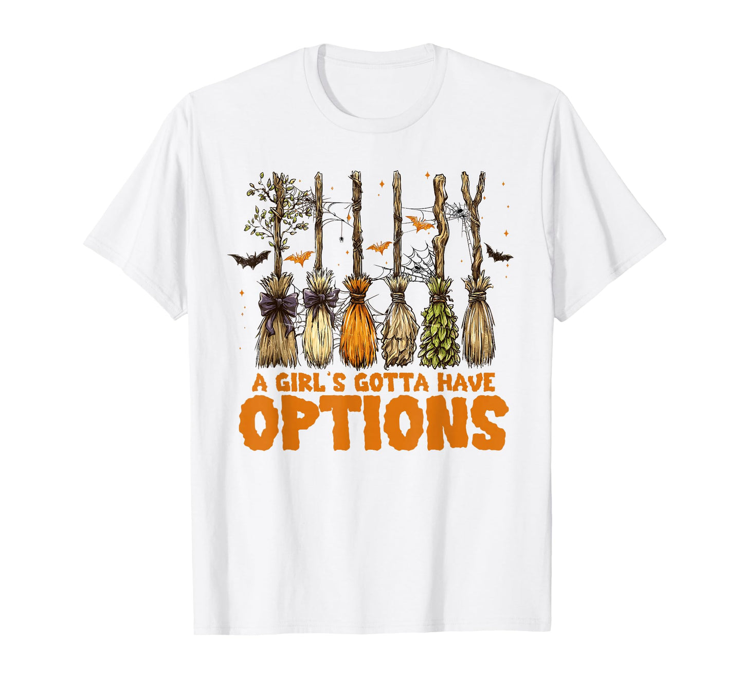 A Girl's Gotta Have Options with Witch Broom Halloween T-Shirt