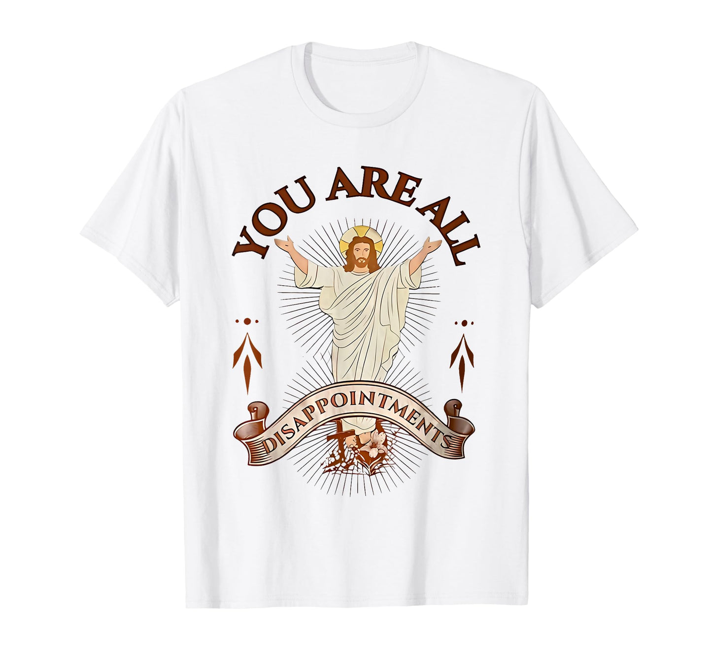 you are all disappointments T-Shirt